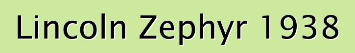Lincoln Zephyr 1938