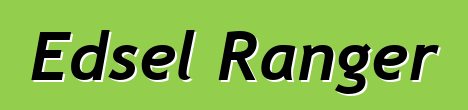 Edsel Ranger