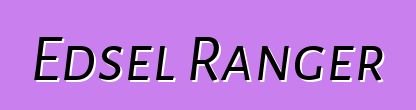 Edsel Ranger
