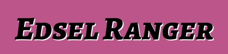 Edsel Ranger