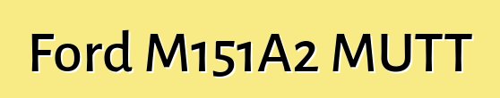 Ford M151A2 MUTT