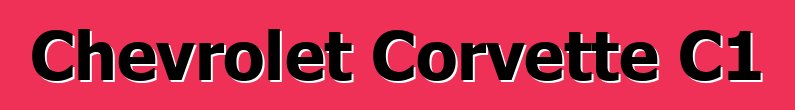 Chevrolet Corvette C1