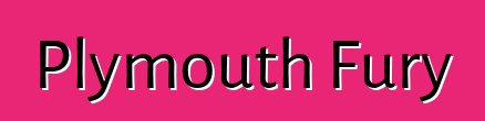 Plymouth Fury