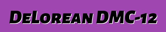 DeLorean DMC-12