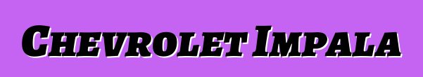 Chevrolet Impala