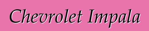 Chevrolet Impala