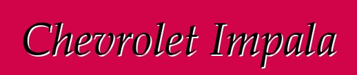 Chevrolet Impala