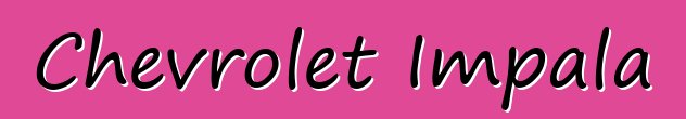 Chevrolet Impala