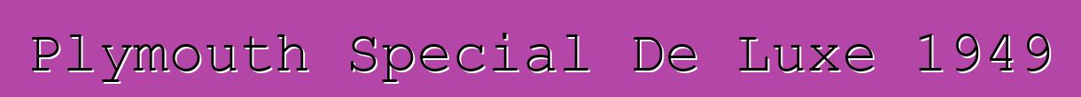 Plymouth Special De Luxe 1949