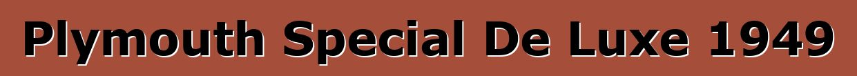 Plymouth Special De Luxe 1949