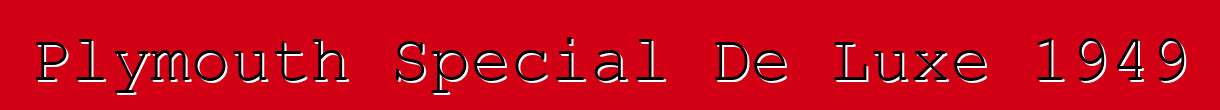 Plymouth Special De Luxe 1949