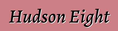 Hudson Eight