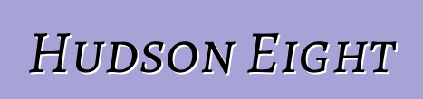 Hudson Eight