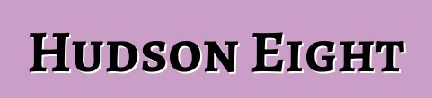 Hudson Eight