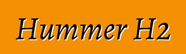 Hummer H2
