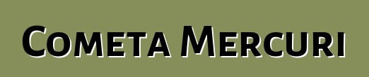 Cometa Mercuri