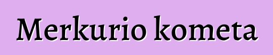 Merkurio kometa
