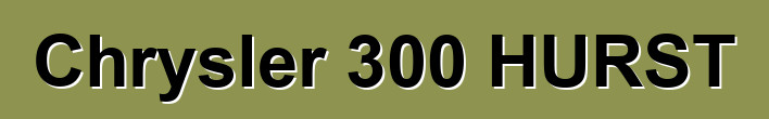 Chrysler 300 HURST