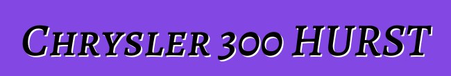 Chrysler 300 HURST