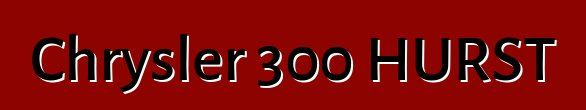 Chrysler 300 HURST