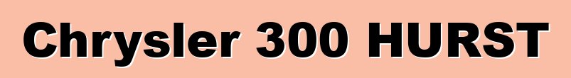 Chrysler 300 HURST