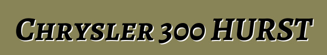 Chrysler 300 HURST