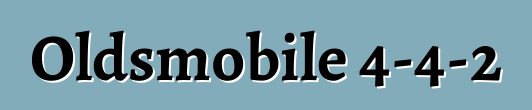 Oldsmobile 4-4-2