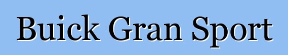 Buick Gran Sport