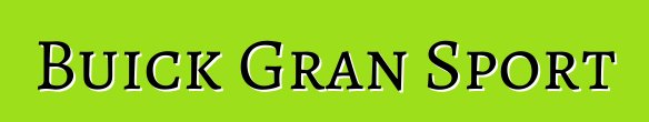 Buick Gran Sport