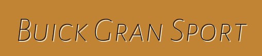 Buick Gran Sport