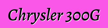 Chrysler 300G