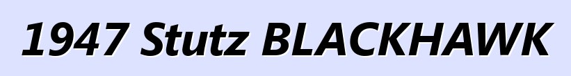 1947 Stutz BLACKHAWK