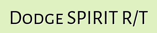 Dodge SPIRIT R/T