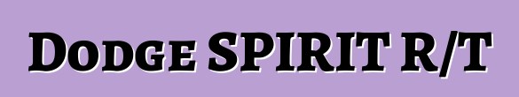 Dodge SPIRIT R/T