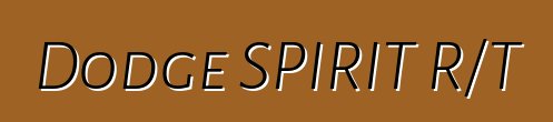 Dodge SPIRIT R/T