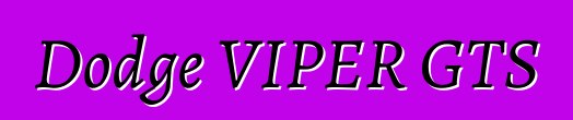 Dodge VIPER GTS
