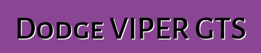 Dodge VIPER GTS