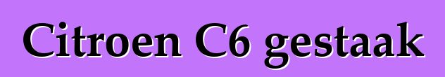 Citroen C6 gestaak