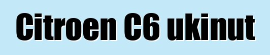 Citroen C6 ukinut