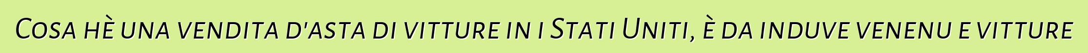 Cosa hè una vendita d'asta di vitture in i Stati Uniti, è da induve venenu e vitture