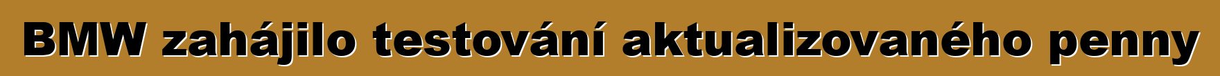 BMW zahájilo testování aktualizovaného penny