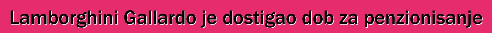 Lamborghini Gallardo je dostigao dob za penzionisanje