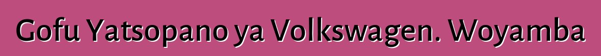 Gofu Yatsopano ya Volkswagen. Woyamba