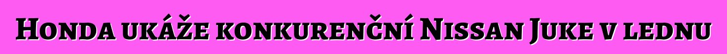 Honda ukáže konkurenční Nissan Juke v lednu