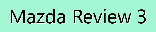 Mazda Review 3