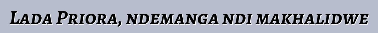 Lada Priora, ndemanga ndi makhalidwe