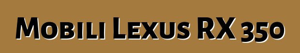 Mobili Lexus RX 350