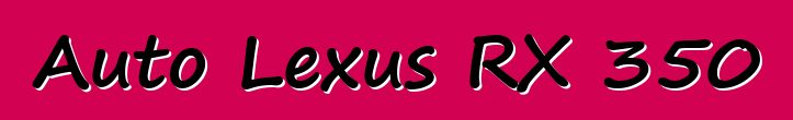 Auto Lexus RX 350