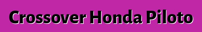 Crossover Honda Piloto
