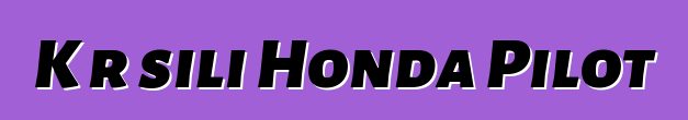Kɔrɔsili Honda Pilot